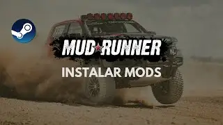 Instalar MODS en SPINTIRES MUDRUNNER STEAM