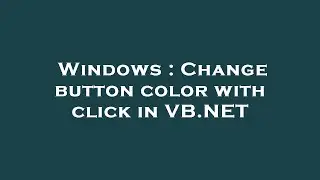 Windows : Change button color with click in VB.NET