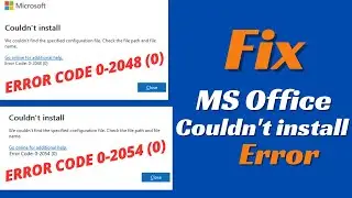 Fix - Microsoft Office Couldn't Install Error | Error Code 0-2048 (0) & Error Code 0-2054 (0)