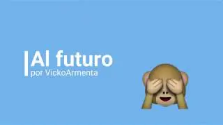 VickoArmenta 03   #unrapidin Al futuro