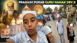 Prakash Purab Guru Nanak Dev ji..Vlog🙏