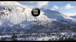 From Water to Winter - Slow TV from FiveMinutesAway.com