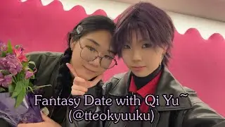 Fantasy Date with Qi Yu~ | Vlog #1 