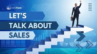 Let's Talk About Sales | DeskTrack #productivity #sales #salestips