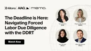 The Deadline is Here: Navigating Forced Labor Due Diligence with the DDRT