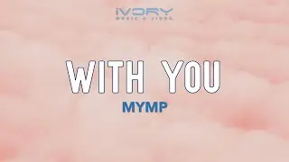 MYMP - With You (Official Lyric Video)