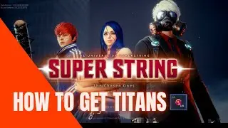 Super String - How To Get Titans