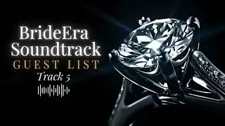Not Everyone&rsquo;s Invited&hellip; and That&rsquo;s the Vibe| Guest List: BrideEra Soundtrack Track 5