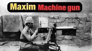The world's First Machine Gun!!! Maxim gun
