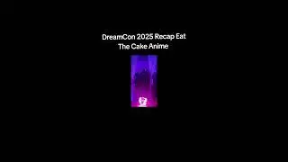 DreamCon Recap 2025 ETC #dreamcon #Recap #2025 #anime #weeb #cosplay