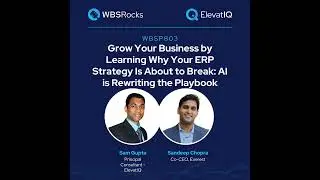 WBSP803: Grow Your Business by Learning Why Your ERP Strategy Is About to Break: AI is Rewriting ...