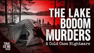 Bodom Lake - Finland's Most Sinister Unsolved Mystery