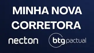 MINHA NOVA CORRETORA | NECTON BTG
