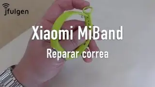 Xiaomi MiBand - Reparar correa