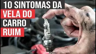 10 Sintomas da Vela do Carro Ruim