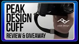 Peak Design Cuff - Review & Giveaway