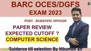 BARC OCES COMPUTER SCIENCE PAPER ANALYSIS & EXPECTED CUTOFF (2023)