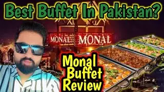 Monal Buffet Taste Test 🍽️ | Amazing Food & Beautiful Views | Full Review&rdquo;