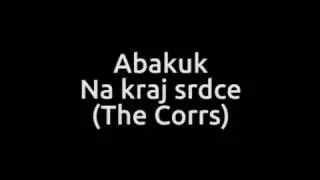 Abakuk - 07 - Na kraj srdce (Č&aacute;slav 2016)