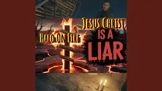 Halo On Fire - Jesus Christ Is A Liar