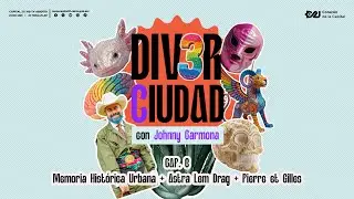 Memoria Hist&oacute;rica Urbana + Astra Lem Drag + Pierre et Gilles | DiverCiudad con Johnny Carmona