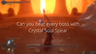 Can you beat every boss in DarkSouls 2 with Crystal Soul Spear?