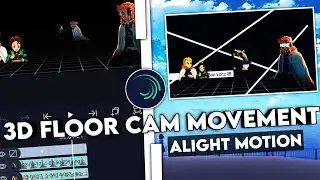 3D Floor Cam Movement Tutorial ★ Alight Motion Preset