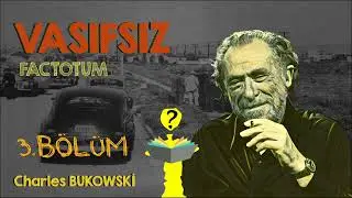 Vasıfsız (Factotum) (3.Bölüm) - Charles BUKOWSKİ - Sesli Kitap