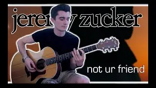 Jeremy Zucker - not ur friend (Guitar Cover w/ Tabs)