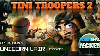 TINI TROOPERS || operation 1 || mission 1 || UNICORN LAIR.