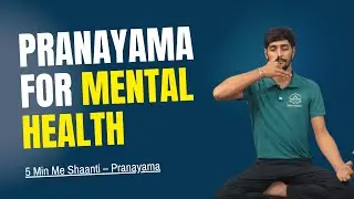 Pranayama for Good Mental Health | Daily Breathing Exercise for Stress Relief & Calm Mind