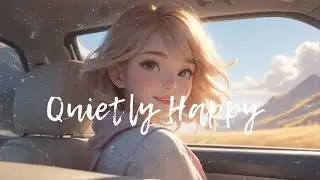 Quietly Happy | Life Feels Lovely | Soft Indie Song About Simple Joy