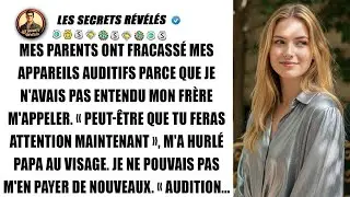Ils ont brisé mes appareils auditifs pour mon frère. Je leur ai tout fait perdre.