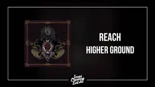 REACH - Higher Ground - HQ Audio