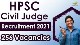 HPSC Civil Judge Recruitment 2021 | 256 Vacancies | Eligibility, Salary & Selection Process