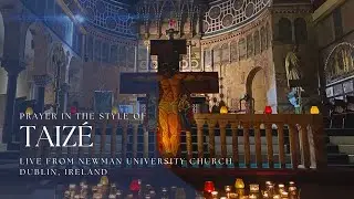 Prayer in the Style of Taiz&eacute; | Newman University Church