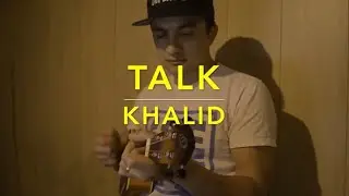 Khalid - Talk (Ukulele Cover) - Play Along