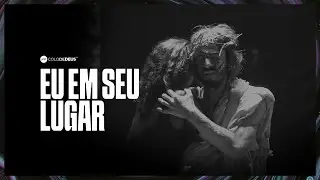 EU EM SEU LUGAR | COLO DE DEUS (Clipe Oficial)