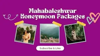 Special Mahabaleshwar Honeymoon Package | Perfect Romantic Getaway by KP Travels