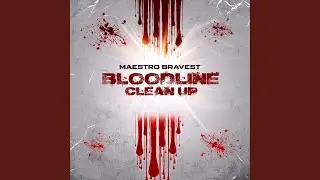 Bloodline Clean Up (feat. CezPresents)