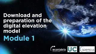 Module 1. Downloading and preparing the Digital Elevation Model
