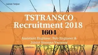TSTRANSCO Recruitment 2018 ll  1604 Assistant Engineer, Sub-Engineer & Junior lineman Vacancy