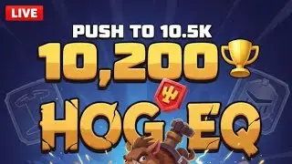 IS HOG EQ THE BEST DECK? 🏗️ 10.2k Trophy Push Live!