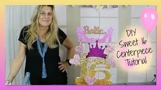DIY Sweet 16 Centerpiece Birthday Party Tutorial