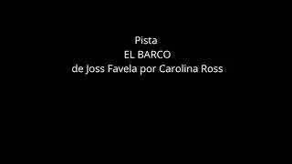 Pista EL BARCO de Joss Favela por Carolina Ross