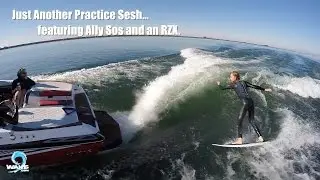 Wakesurf Quickie: Ally Sos & RZX Practice Session