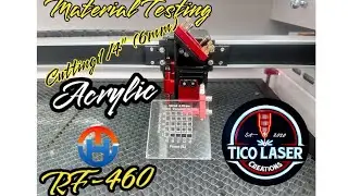 Finding the best settings to cut  1/4&rdquo; Acrylic -RF460 Laser