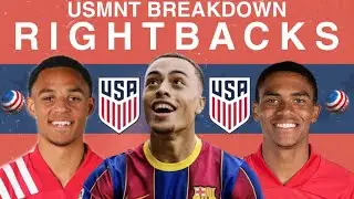 USMNT Rightbacks Breakdown
