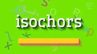 ISOCHORS - HVORDAN UTTALE ISOCHORS? (ISOCHORS - HOW TO PRONOUNCE ISOCHORS?)