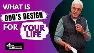 What is God's Design for Your Life? | Living Life with a Purpose